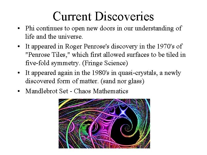 Current Discoveries • Phi continues to open new doors in our understanding of life