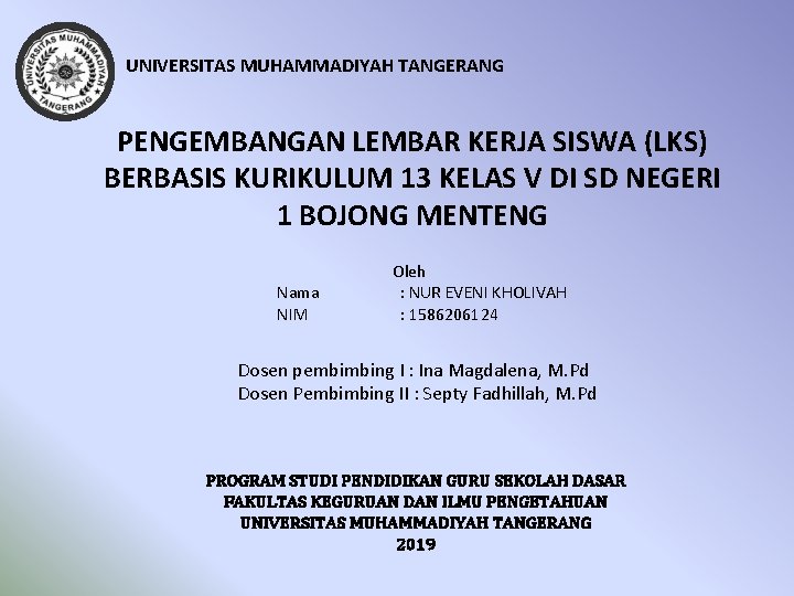 UNIVERSITAS MUHAMMADIYAH TANGERANG PENGEMBANGAN LEMBAR KERJA SISWA (LKS) BERBASIS KURIKULUM 13 KELAS V DI