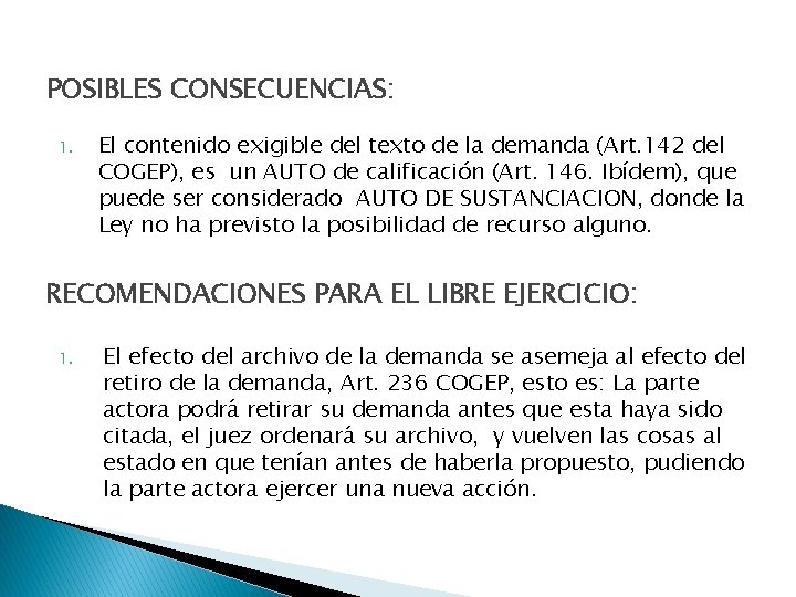 POSIBLES CONSECUENCIAS: 1. El contenido exigible del texto de la demanda (Art. 142 del