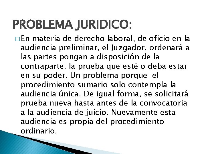 PROBLEMA JURIDICO: � En materia de derecho laboral, de oficio en la audiencia preliminar,