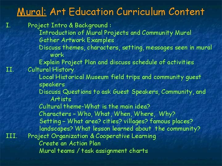 Mural: Art Education Curriculum Content I. III. Project Intro & Background : Introduction of