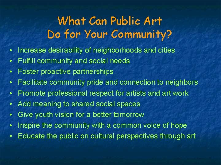 What Can Public Art Do for Your Community? • • • Increase desirability of