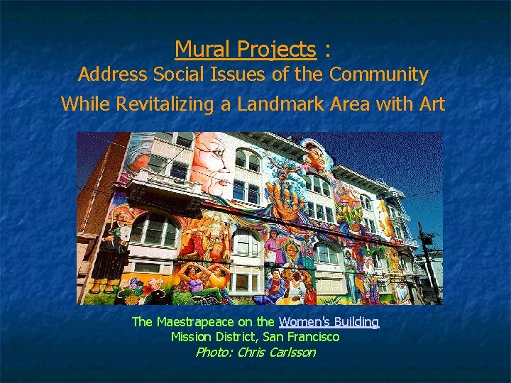 Mural Projects : Address Social Issues of the Community While Revitalizing a Landmark Area
