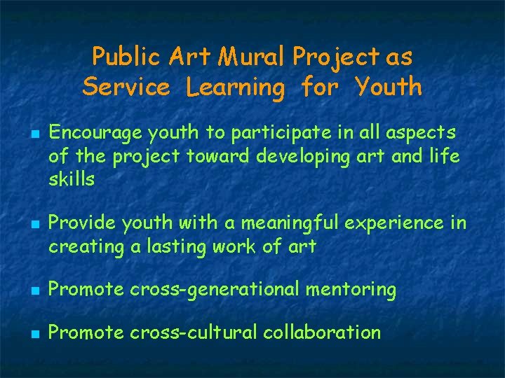 Public Art Mural Project as Service Learning for Youth Encourage youth to participate in
