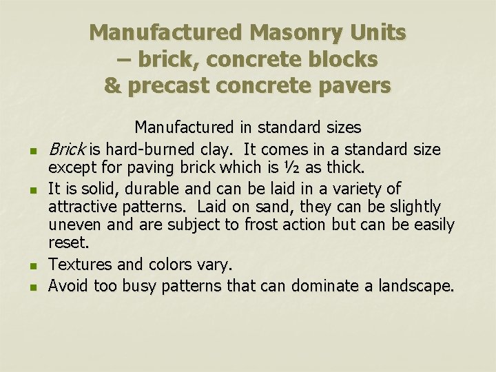 Manufactured Masonry Units – brick, concrete blocks & precast concrete pavers n n Manufactured