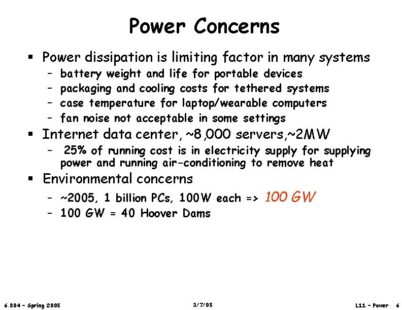 Power Concerns § Power dissipation is limiting factor in many systems – – battery