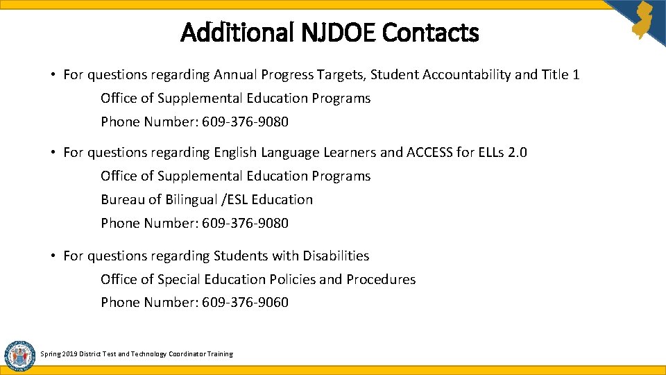 Additional NJDOE Contacts • For questions regarding Annual Progress Targets, Student Accountability and Title Additional NJDOE Contacts • For questions regarding Annual Progress Targets, Student Accountability and Title
