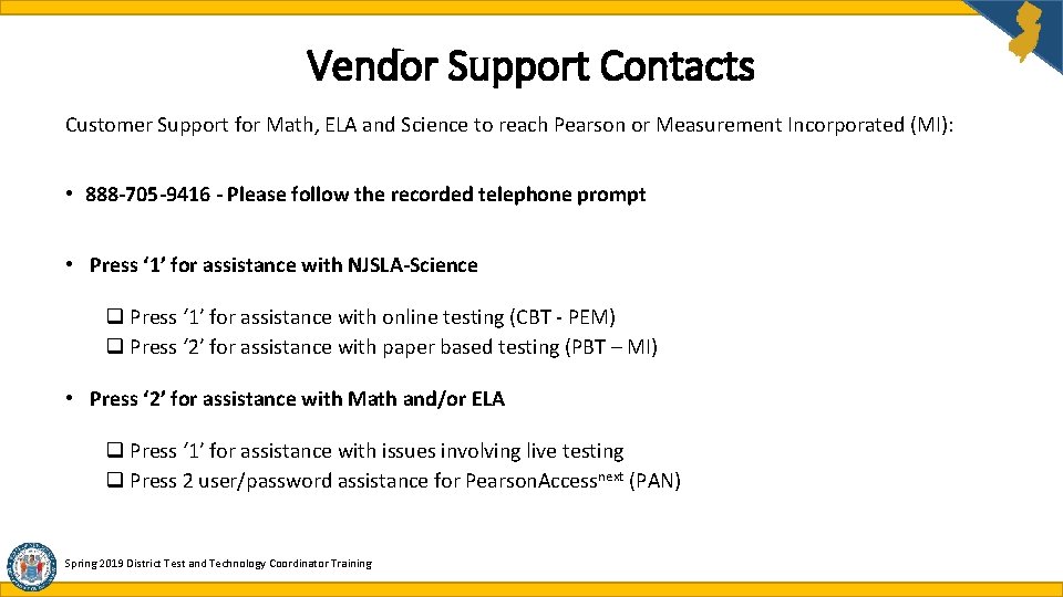 Vendor Support Contacts Customer Support for Math, ELA and Science to reach Pearson or Vendor Support Contacts Customer Support for Math, ELA and Science to reach Pearson or