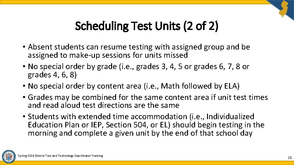 Scheduling Test Units (2 of 2) • Absent students can resume testing with assigned Scheduling Test Units (2 of 2) • Absent students can resume testing with assigned