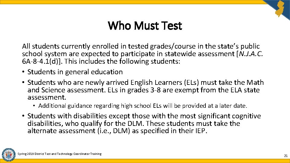 Who Must Test All students currently enrolled in tested grades/course in the state’s public Who Must Test All students currently enrolled in tested grades/course in the state’s public