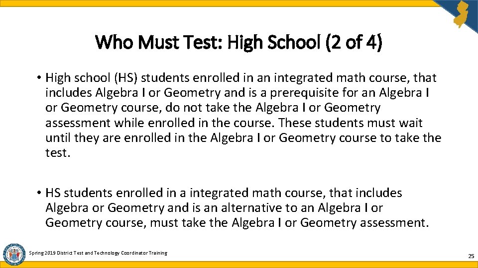 Who Must Test: High School (2 of 4) • High school (HS) students enrolled Who Must Test: High School (2 of 4) • High school (HS) students enrolled