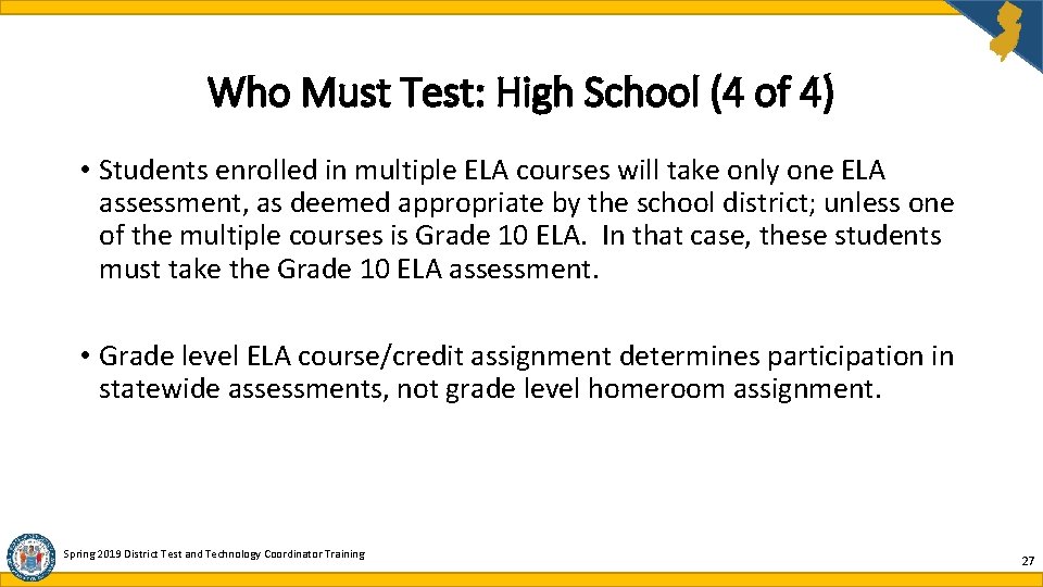 Who Must Test: High School (4 of 4) • Students enrolled in multiple ELA Who Must Test: High School (4 of 4) • Students enrolled in multiple ELA