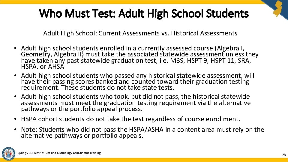 Who Must Test: Adult High School Students Adult High School: Current Assessments vs. Historical Who Must Test: Adult High School Students Adult High School: Current Assessments vs. Historical