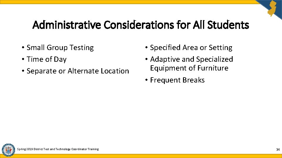Administrative Considerations for All Students • Small Group Testing • Time of Day • Administrative Considerations for All Students • Small Group Testing • Time of Day •