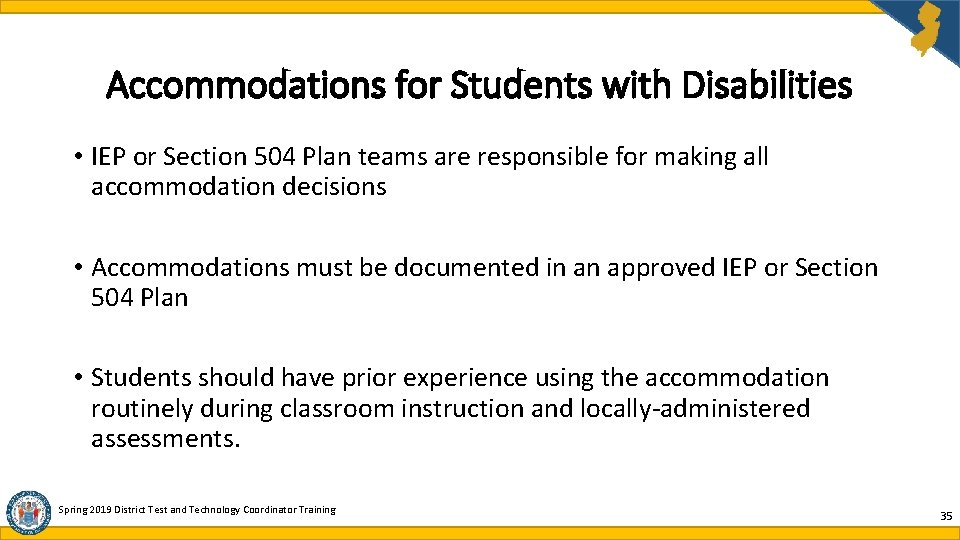 Accommodations for Students with Disabilities • IEP or Section 504 Plan teams are responsible Accommodations for Students with Disabilities • IEP or Section 504 Plan teams are responsible