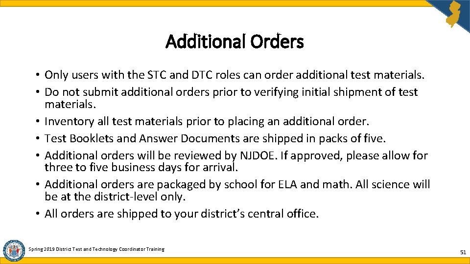 Additional Orders • Only users with the STC and DTC roles can order additional Additional Orders • Only users with the STC and DTC roles can order additional