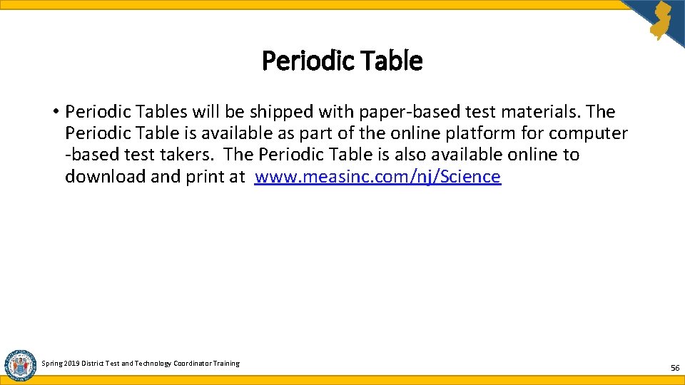 Periodic Table • Periodic Tables will be shipped with paper-based test materials. The Periodic Periodic Table • Periodic Tables will be shipped with paper-based test materials. The Periodic