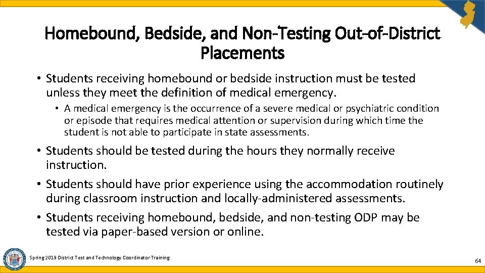 Homebound, Bedside, and Non-Testing Out-of-District Placements • Students receiving homebound or bedside instruction must Homebound, Bedside, and Non-Testing Out-of-District Placements • Students receiving homebound or bedside instruction must