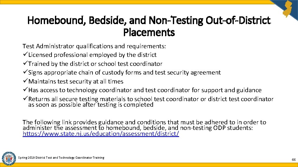 Homebound, Bedside, and Non-Testing Out-of-District Placements Test Administrator qualifications and requirements: üLicensed professional employed Homebound, Bedside, and Non-Testing Out-of-District Placements Test Administrator qualifications and requirements: üLicensed professional employed