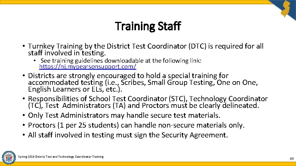 Training Staff • Turnkey Training by the District Test Coordinator (DTC) is required for Training Staff • Turnkey Training by the District Test Coordinator (DTC) is required for