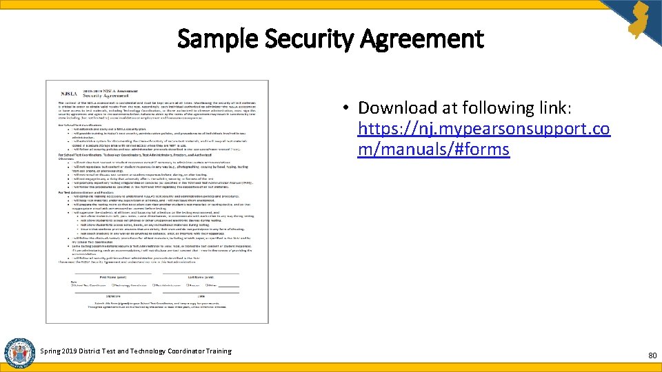 Sample Security Agreement • Download at following link: https: //nj. mypearsonsupport. co m/manuals/#forms Spring Sample Security Agreement • Download at following link: https: //nj. mypearsonsupport. co m/manuals/#forms Spring