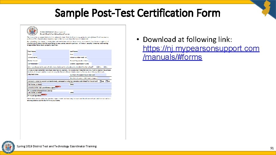 Sample Post-Test Certification Form • Download at following link: https: //nj. mypearsonsupport. com /manuals/#forms Sample Post-Test Certification Form • Download at following link: https: //nj. mypearsonsupport. com /manuals/#forms