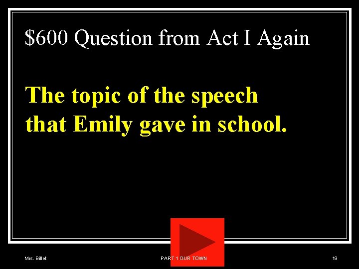 $600 Question from Act I Again The topic of the speech that Emily gave