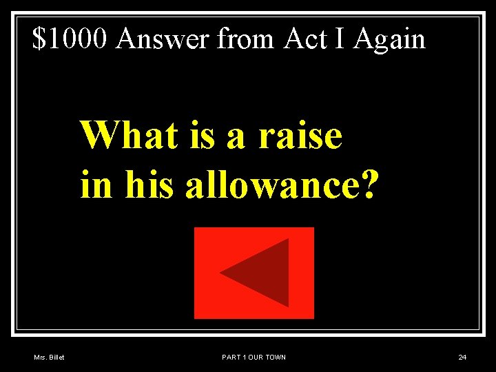 $1000 Answer from Act I Again What is a raise in his allowance? Mrs.