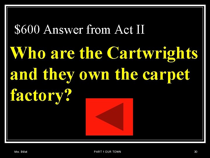 $600 Answer from Act II Who are the Cartwrights and they own the carpet $600 Answer from Act II Who are the Cartwrights and they own the carpet