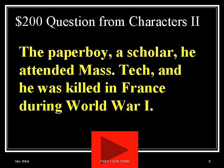 $200 Question from Characters II The paperboy, a scholar, he attended Mass. Tech, and