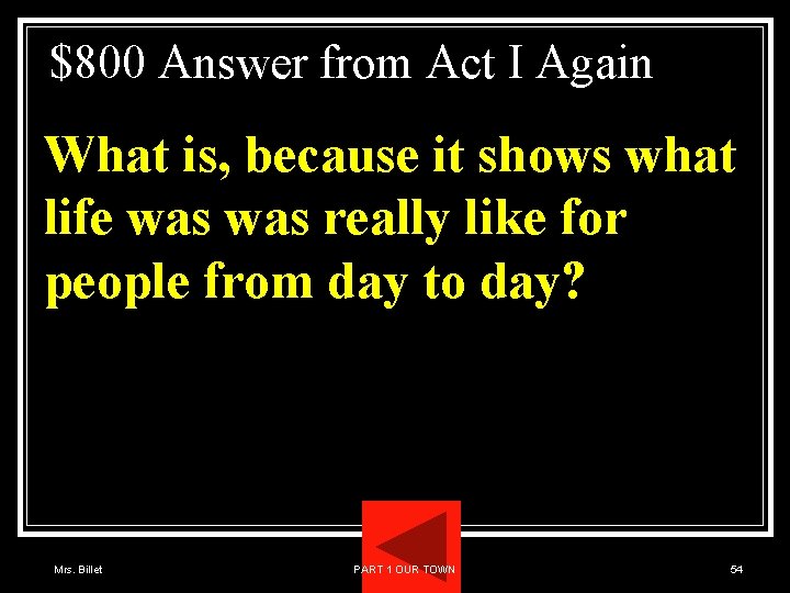 $800 Answer from Act I Again What is, because it shows what life was