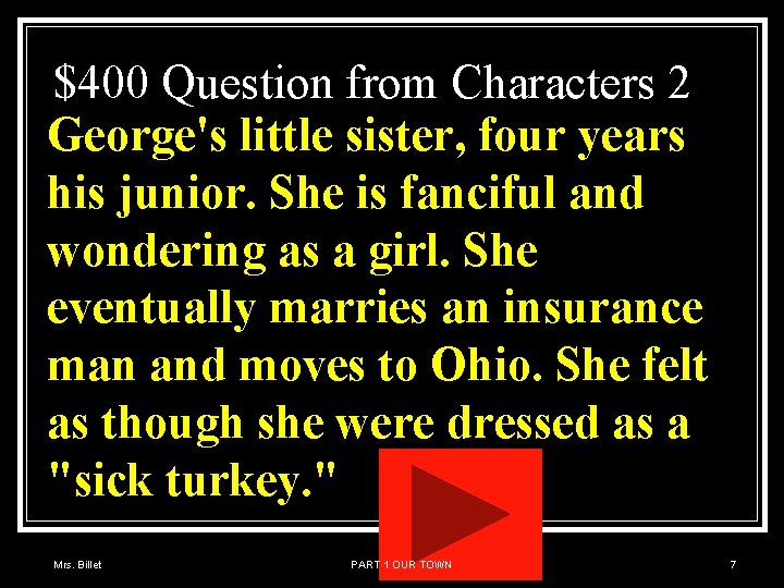 $400 Question from Characters 2 George's little sister, four years his junior. She is