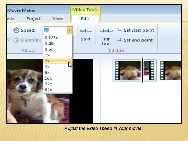 Adjust the video speed in your movie. 