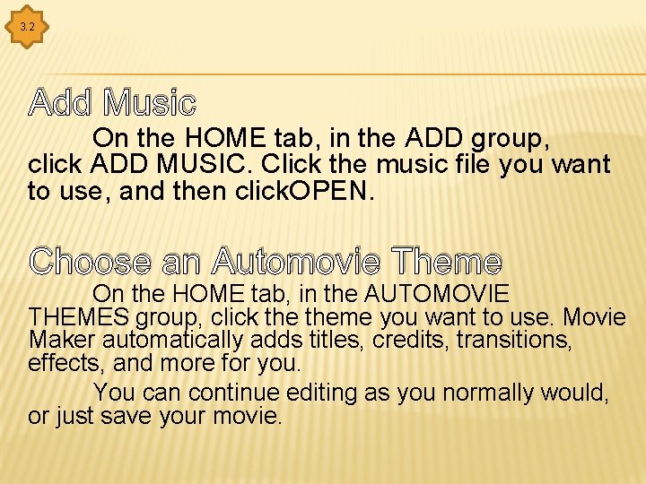 3. 2 Add Music On the HOME tab, in the ADD group, click ADD