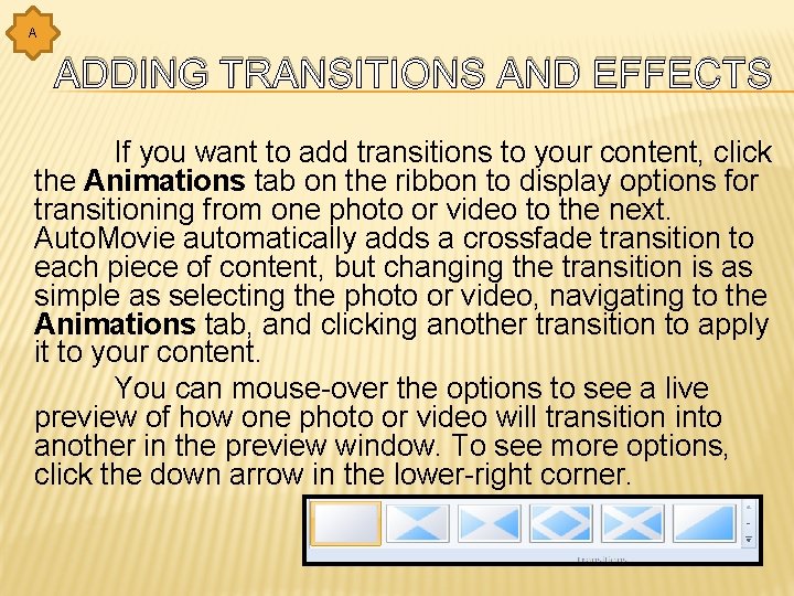 A ADDING TRANSITIONS AND EFFECTS If you want to add transitions to your content,