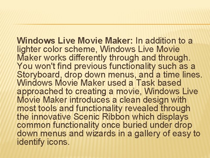 Windows Live Movie Maker: In addition to a lighter color scheme, Windows Live Movie