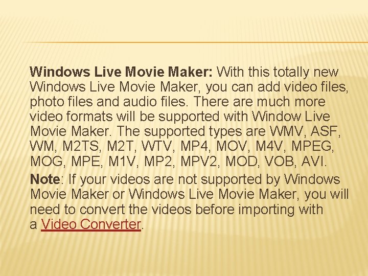 Windows Live Movie Maker: With this totally new Windows Live Movie Maker, you can