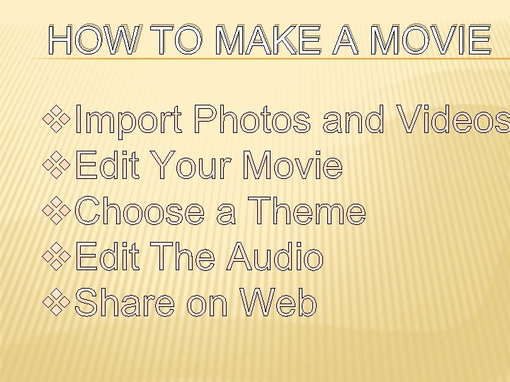HOW TO MAKE A MOVIE 