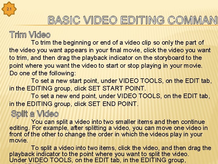 2. 1 BASIC VIDEO EDITING COMMAND Trim Video To trim the beginning or end
