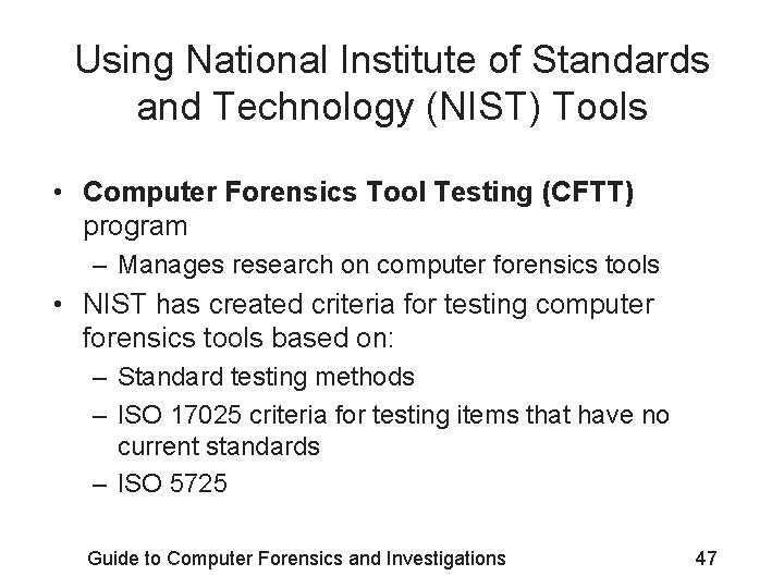 Using National Institute of Standards and Technology (NIST) Tools • Computer Forensics Tool Testing