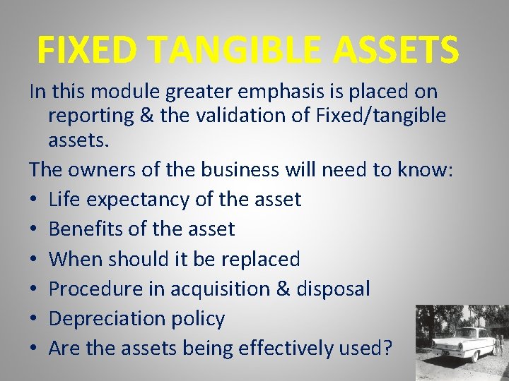 FIXED TANGIBLE ASSETS In this module greater emphasis is placed on reporting & the