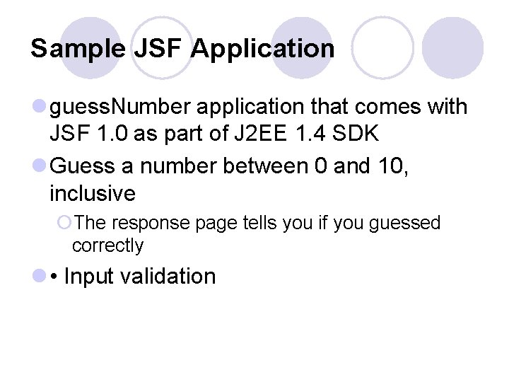 Sample JSF Application l guess. Number application that comes with JSF 1. 0 as