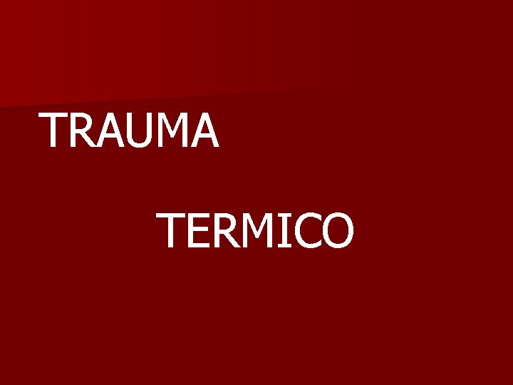 TRAUMA TERMICO 