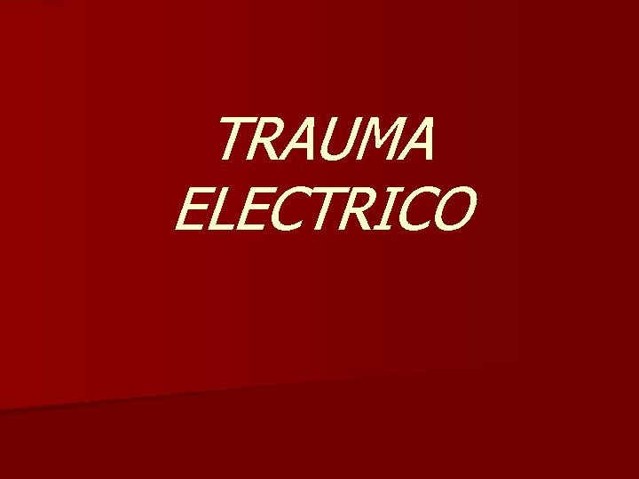 TRAUMA ELECTRICO 