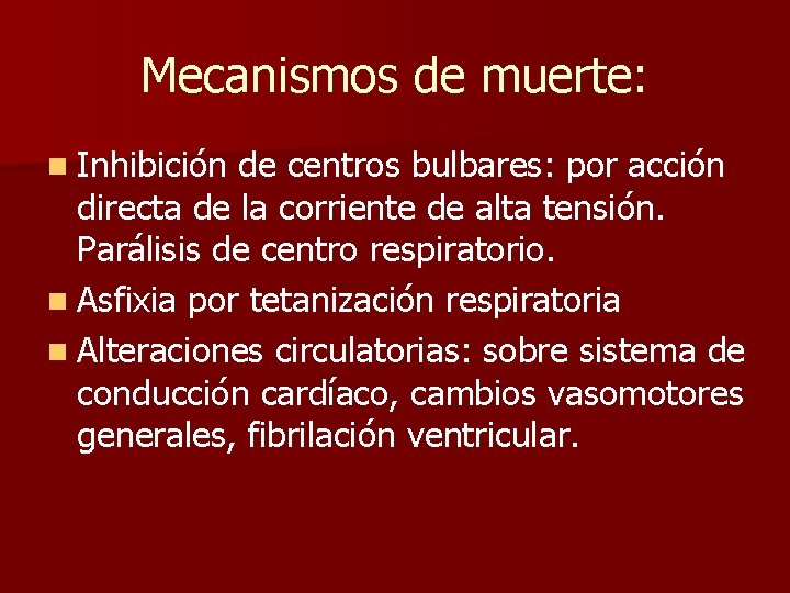 Mecanismos de muerte: n Inhibición de centros bulbares: por acción directa de la corriente