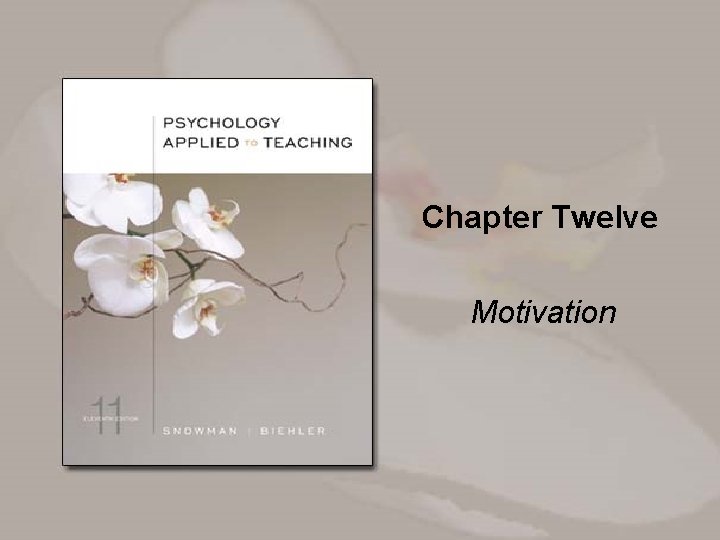 Chapter Twelve Motivation 