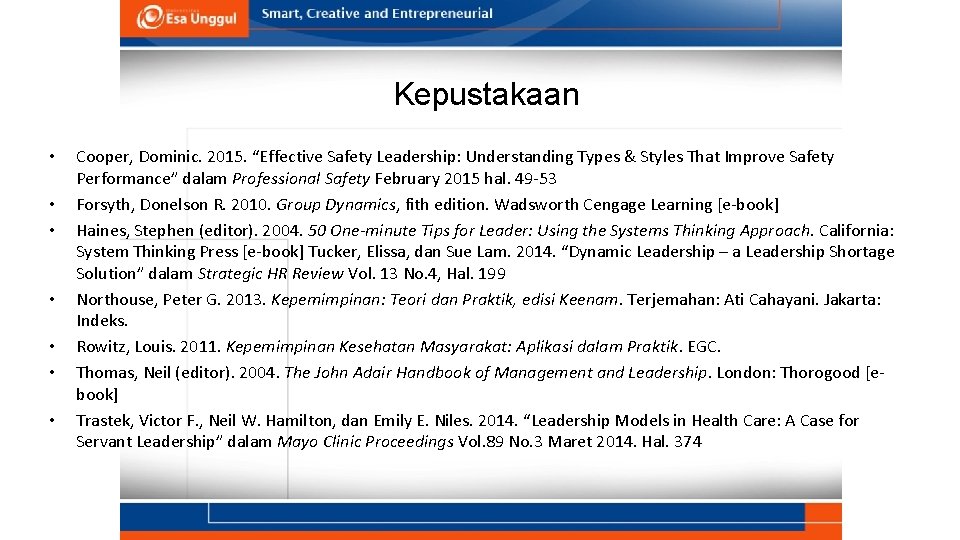 Kepustakaan • • Cooper, Dominic. 2015. “Effective Safety Leadership: Understanding Types & Styles That