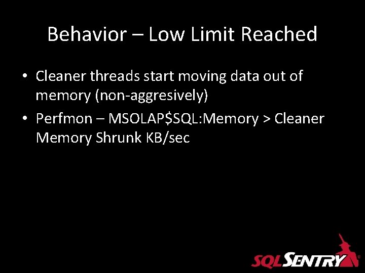 Behavior – Low Limit Reached • Cleaner threads start moving data out of memory Behavior – Low Limit Reached • Cleaner threads start moving data out of memory