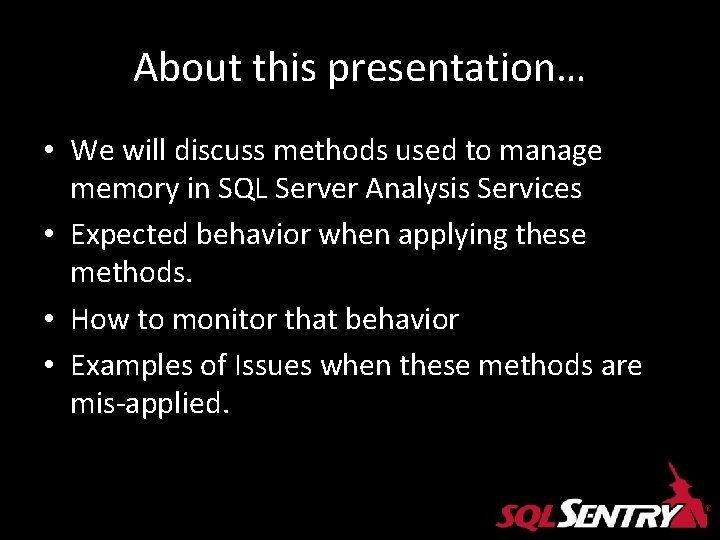 About this presentation… • We will discuss methods used to manage memory in SQL About this presentation… • We will discuss methods used to manage memory in SQL