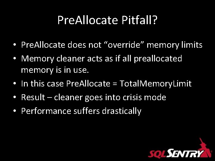 Pre. Allocate Pitfall? • Pre. Allocate does not “override” memory limits • Memory cleaner Pre. Allocate Pitfall? • Pre. Allocate does not “override” memory limits • Memory cleaner
